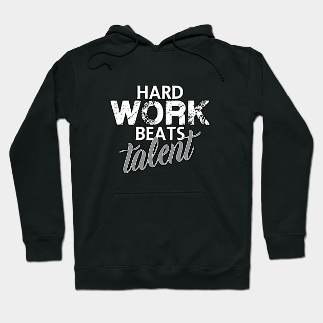 Hard work beats talent Hoodie by FitnessDesign